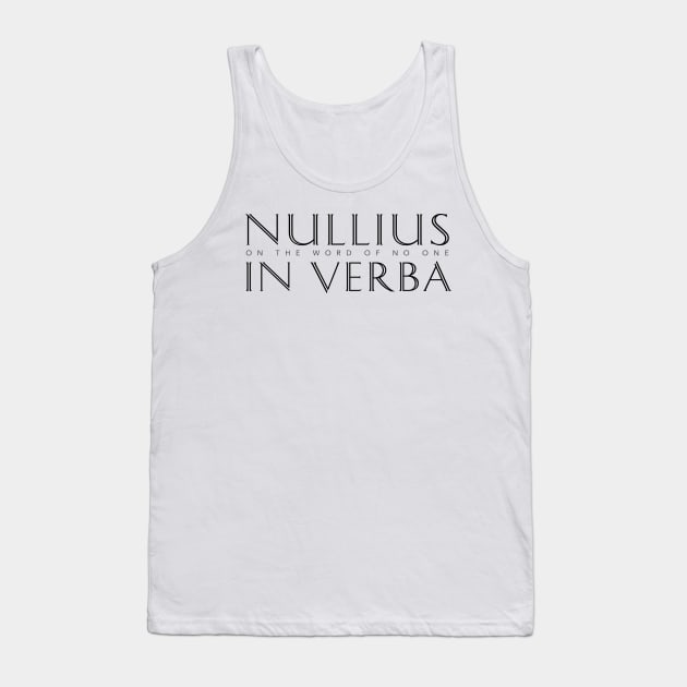 Nullius In Verba (On the Word of No One) Tank Top by Elvdant